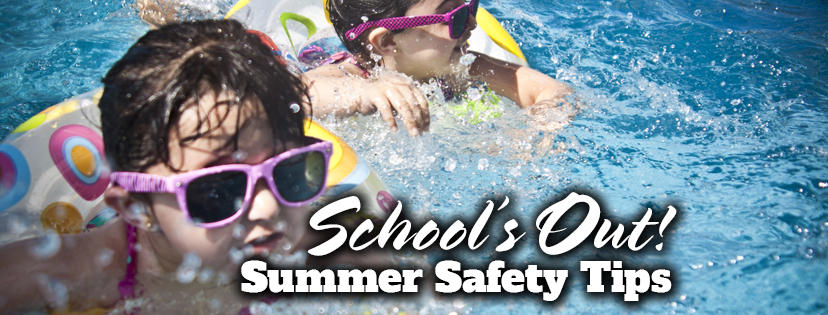 5-SchoolsOutSummerSafety.jpg